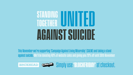 BLOCKHEAD standing united with CALM this November